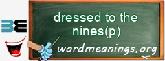 WordMeaning blackboard for dressed to the nines(p)